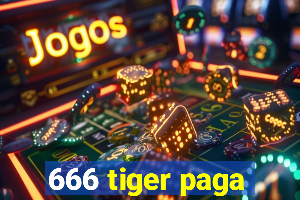 666 tiger paga